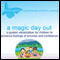 A Magic Day Out: A Guided Visualization for Children to Enhance Feelings of Success and Confidence (Unabridged) audio book by Alicia Eaton