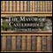The Mayor of Casterbridge (Unabridged) audio book by Thomas Hardy