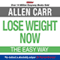 Lose Weight Now (Unabridged) audio book by Allen Carr