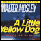A Little Yellow Dog: An Easy Rawlins Mystery audio book by Walter Mosley