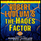 The Hades Factor: A Covert-One Novel audio book by Robert Ludlum and Gayle Lynds