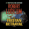 The Tristan Betrayal (Unabridged) audio book by Robert Ludlum