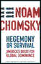 Hegemony or Survival: America's Quest for Global Dominance (Unabridged) audio book by Noam Chomsky