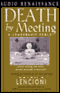 Death by Meeting: A Leadership Fable about Solving the Most Painful Problem in Business (Unabridged) audio book by Patrick Lencioni