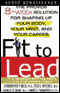 Fit to Lead: The Proven 8-Week Solution for Shaping Up Your Body, Your Mind, and Your Career audio book by Christopher P. Neck, Tedd L. Mitchell, Charles C. Manz, and more