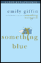 Something Blue audio book by Emily Giffin