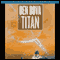 Titan: A Tale of Cataclysmic Discovery (Unabridged) audio book by Ben Bova