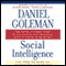 Social Intelligence: The New Science of Human Relationships (Unabridged) audio book by Daniel Goleman