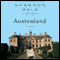 Austenland: A Novel (Unabridged) audio book by Shannon Hale