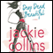 Drop Dead Beautiful audio book by Jackie Collins