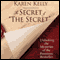 The Secret of the Secret: Unlocking the Mysteries of the Runaway Bestseller (Unabridged) audio book by Karen Kelly