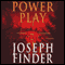 Power Play (Unabridged) audio book by Joseph Finder