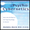 Psycho-Cybernetics: Updated and Revised (Unabridged) audio book by Maxwell Maltz, Dan Kennedy