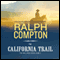 The California Trail: The Trail Drive, Book 5 audio book by Ralph Compton