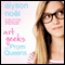Art Geeks and Prom Queens (Unabridged) audio book by Alyson Nol