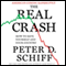 The Real Crash: America's Coming Bankruptcy - How to Save Yourself and Your Country (Unabridged) audio book by Peter Schiff