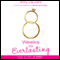 8 Weeks to Everlasting: A Step-by-Step Guide to Getting (and Keeping!) the Guy You Want (Unabridged)