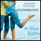 The Blue Bistro (Unabridged) audio book by Elin Hilderbrand