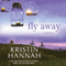 Fly Away (Unabridged) audio book by Kristin Hannah