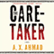 The Caretaker (Unabridged) audio book by A. X. Ahmad