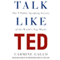 Talk Like TED: The 9 Public Speaking Secrets of the World's Top Minds (Unabridged) audio book by Carmine Gallo