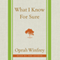 What I Know for Sure (Unabridged) audio book by Oprah Winfrey