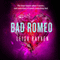 Bad Romeo (Unabridged) audio book by Leisa Rayven