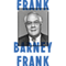 Frank: A Life in Politics from the Great Society to Same-Sex Marriage (Unabridged) audio book by Barney Frank