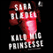 Kald mig prinsesse [Call Me Princess] (Unabridged) audio book by Sara Bldel