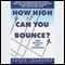 How High Can You Bounce? audio book by Roger Crawford
