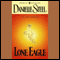 Lone Eagle (Unabridged) audio book by Danielle Steel