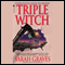 Triple Witch: A Home Repair Is Homicide Mystery (Unabridged) audio book by Sarah Graves