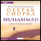 Muhammad: A Story of the Last Prophet (Unabridged) audio book by Deepak Chopra