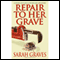 Repair to Her Grave (Unabridged) audio book by Sarah Graves