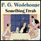 Something Fresh (Unabridged) audio book by P. G. Wodehouse