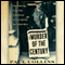 The Murder of the Century: The Gilded Age Crime That Scandalized a City & Sparked the Tabloid Wars (Unabridged) audio book by Paul Collins