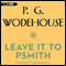 Leave It to Psmith (Unabridged) audio book by P. G. Wodehouse