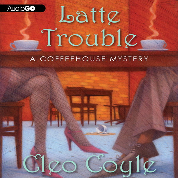 Latte Trouble (Unabridged) audio book by Cleo Coyle
