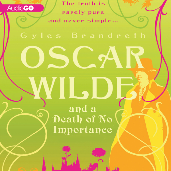 Oscar Wilde and a Death of No Importance (Unabridged) audio book by Gyles Brandreth