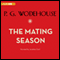 The Mating Season (Unabridged) audio book by P. G. Wodehouse