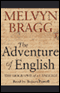 The Adventure of English: The Biography of a Language (Unabridged) audio book by Melvyn Bragg