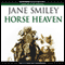 Horse Heaven (Unabridged) audio book by Jane Smiley