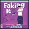 Faking It (Unabridged) audio book by Pete Johnson