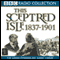 This Sceptred Isle Vol 10: The Age of Victoria 1837-1901 (Unabridged) audio book by Christopher Lee