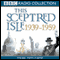 This Sceptred Isle: The Twentieth Century 1939-1959 audio book by Christopher Lee