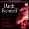 Wolf to the Slaughter: A Chief Inspector Wexford Mystery, Book 3 (Unabridged) audio book by Ruth Rendell