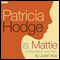 Patricia Hodge is Mattie, A Liberated Woman (Unabridged) audio book by Juliet Ace