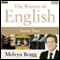 Routes of English: Freezing the River (Series 2, Programme 5) (Unabridged) audio book by Melvyn Bragg
