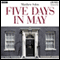Five Days in May (Dramatised) audio book by Matthew Solon