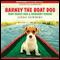 Barney the Boat Dog: Very Brave Dog & Runaway Horse! (Unabridged) audio book by Linda Newbery